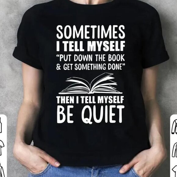 Sometimes I Tell Myself Put Down The Book  Get Something Done Tee - Picture 1 of 4